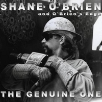 Shane O'Brien and O'Briens Edge : The Genuine One