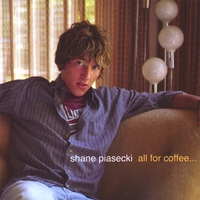 Shane Piasecki : All For Coffee