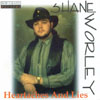 SHANE WORLEY: Heartaches And Lies