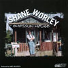 SHANE WORLEY: Shotgun House