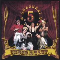 Shanghai 5 : Under a Tent, Under the Full Moon
