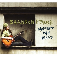 Shannon Ferry : Mend My Ways