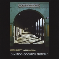 Shannon-Goodrich Ensemble : Worlds Within Worlds