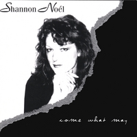 Shannon Noel : Come What May