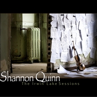 Shannon Quinn : The Irwin Lake Sessions