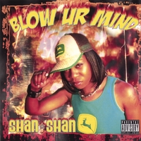 Shan-Shan : Blow Ur Mind
