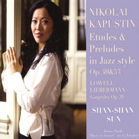 Shan-shan Sun : Shan-shan Sun plays Kapustin