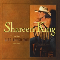 SHAREEN KING: Life After You