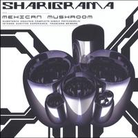 SHARIGRAMA: Mexican Mushroom
