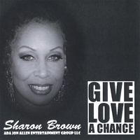 SHARON BROWN: Give Love a Chance - Single