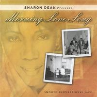 SHARON DEAN PRESENTS: Morning Love Song