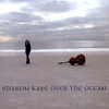 SHARON KAYE: Over The Ocean