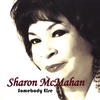 SHARON MCMAHAN: Somebody Else