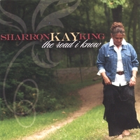 SHARRON KAY KING: The Road I Know