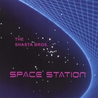 THE SHASTA BROS.: Space Station