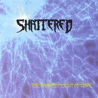 The Shattered : The dimmest light of hope
