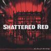 SHATTERED RED: The Lines for the Living