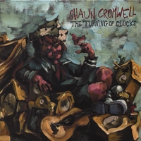 Shaun Cromwell : The Turning Of Clocks