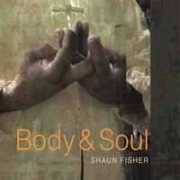 Shaun Fisher : Body & Soul