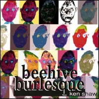 Ken Shaw : Beehive Burlesque