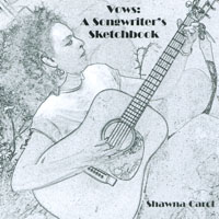 Shawna Carol : Vows: A Songwriters Sketchbook