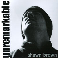 Shawn Brown : Unremarkable