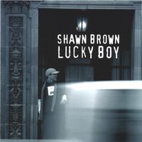 Shawn Brown : Lucky Boy