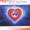 SHAWNDEYA: The Great Mother
