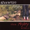 SHAWNEE KILGORE: This Mighty World