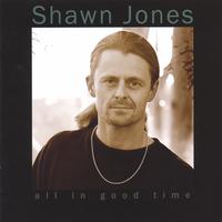 Shawn Jones : All In Good Time