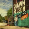 SHAWN NELSON: Ain't No Easy Way