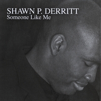 SHAWN P. DERRITT: Someone Like Me