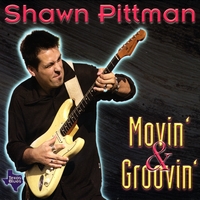 Shawn Pittman : Movin' & Groovin'