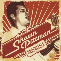 Shawn Pittman: Undeniable