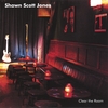 SHAWN SCOTT JONES: Clear the Room
