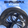 SHAWSAX: Atlantis