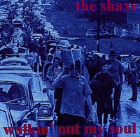 The Shaxe : Walkin' Out My Soul