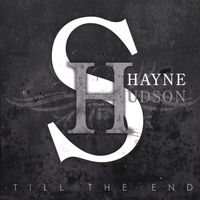 Shayne Hudson : Till The End
