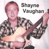 SHAYNE VAUGHAN: Shayne Vaughan