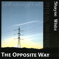 Shayne White : The Opposite Way