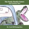 SCOTT HILL BUMGARDNER: The Funky Bunkie Gators