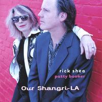 RICK SHEA & PATTY BOOKER: Our Shangri-LA