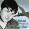 MICHAEL SHEAHAN: Missing You