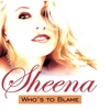 SHEENA: Who's To Blame