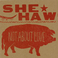She-Haw : Not About Love