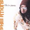 SHEI ATKINS: Life in Stereo