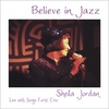 SHEILA JORDAN: Believe in Jazz