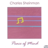 CHARLES SHEINMAN: Peace of Mind