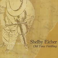 Shelby Eicher : Old Time Fiddling