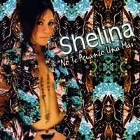 Shelina : No Te Aguanto Una Mas